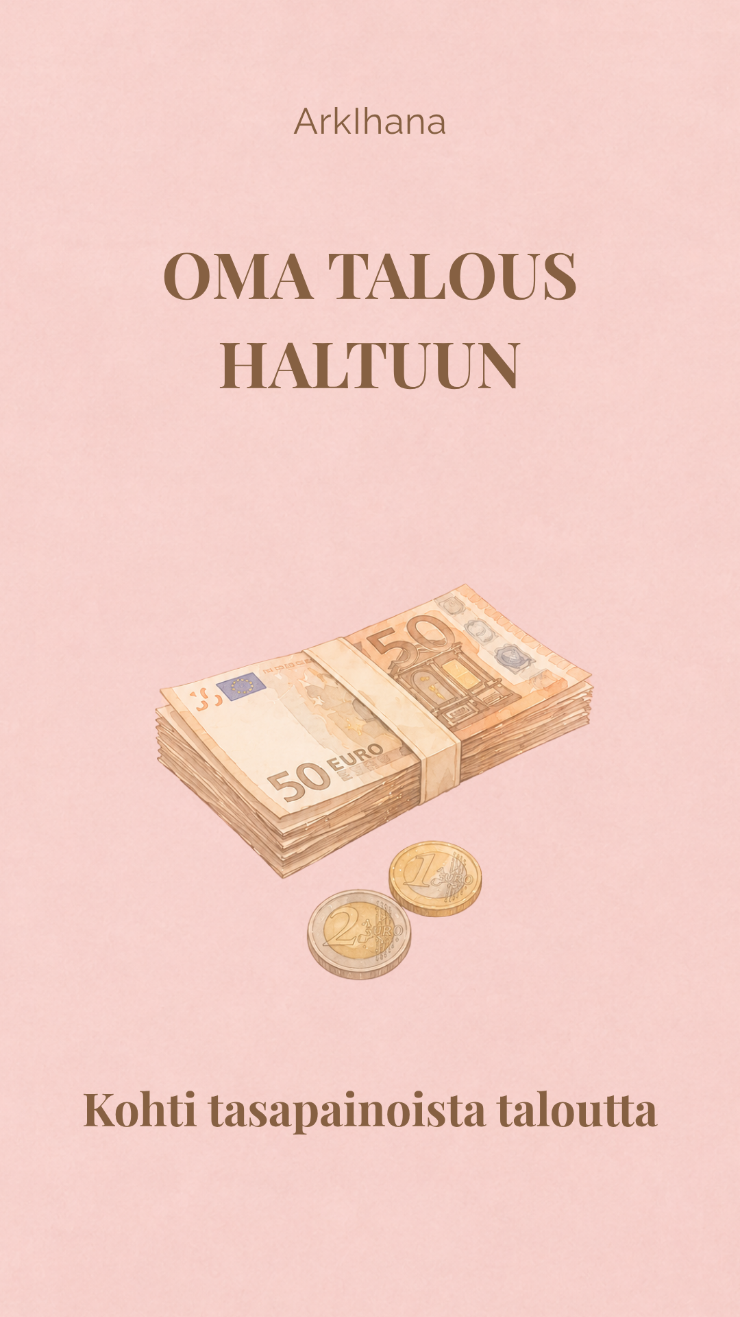 Oma talous haltuun – Kohti tasapainoista taloutta