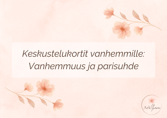 Keskustelukortit vanhemmille – Vanhemmuus ja parisuhde